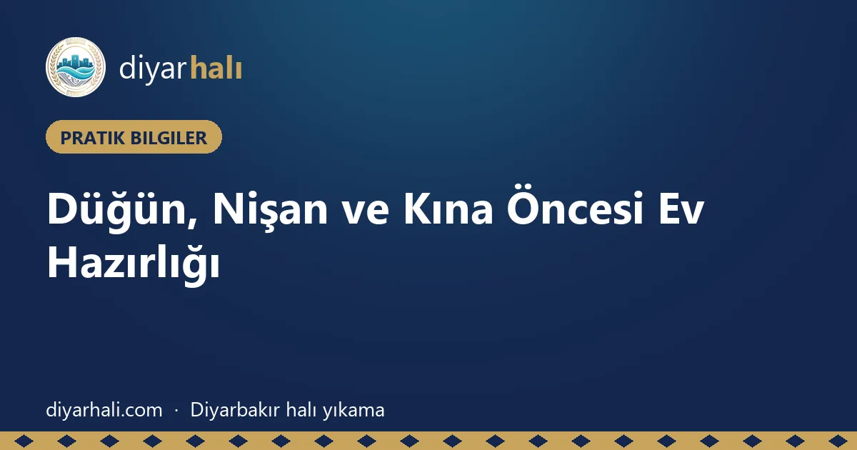 Düğün, Nişan ve Kına Öncesi Ev Hazırlığı