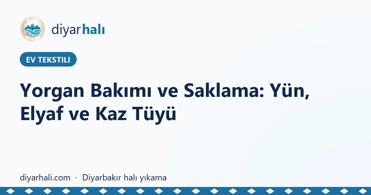 Yorgan Bakımı ve Saklama: Yün, Elyaf ve Kaz Tüyü