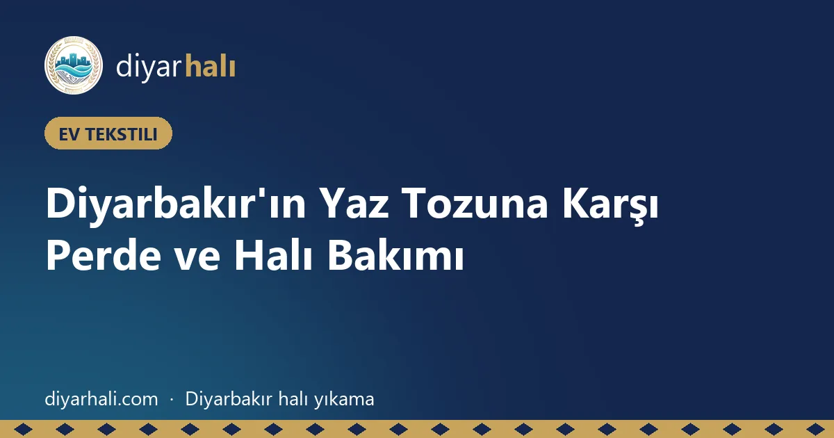 Diyarbakır'ın Yaz Tozuna Karşı Perde ve Halı Bakımı