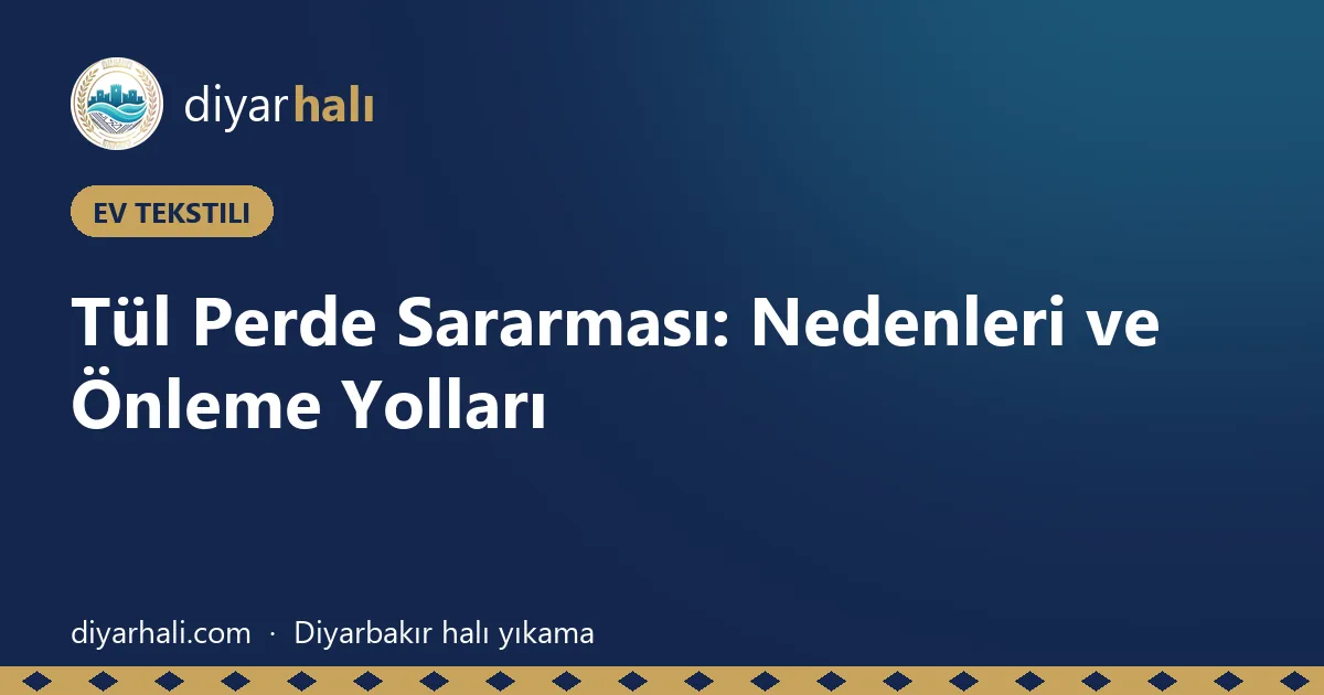 Tül Perde Sararması: Nedenleri ve Önleme Yolları