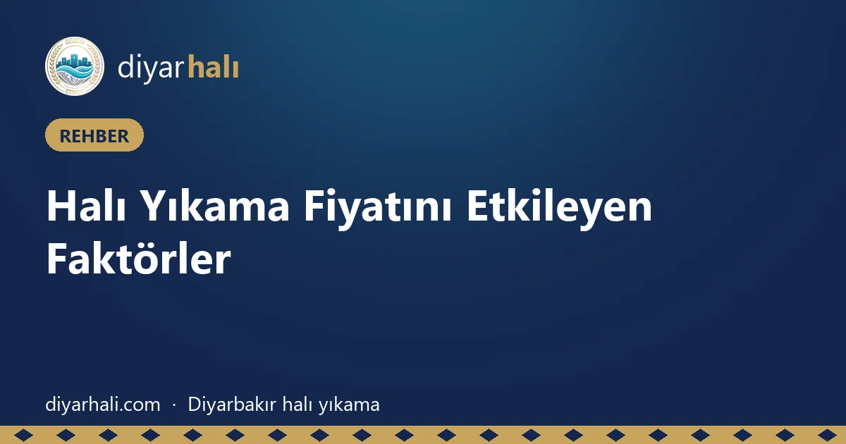 Halı Yıkama Fiyatını Etkileyen Faktörler