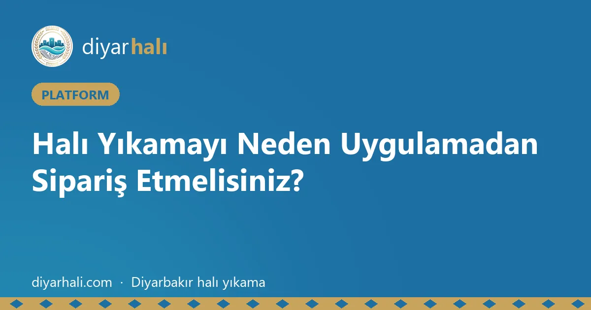 Halı Yıkamayı Neden Uygulamadan Sipariş Etmelisiniz?